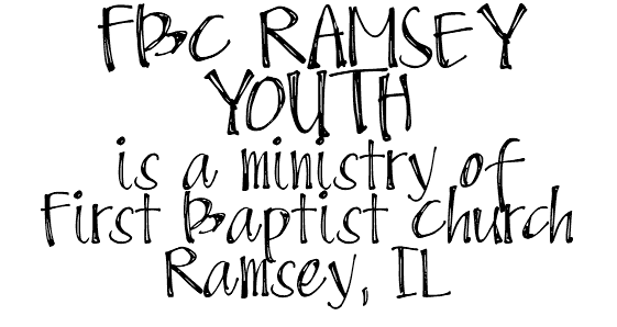 FBC RAMSEY YOUTH  is a ministry of First Baptist Church Ramsey, IL